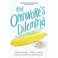 The Omnivore’s Dilemma: The Secrets Behind What You Eat, Young Readers Edition