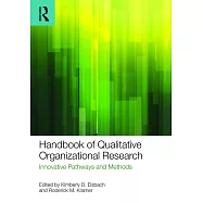 Handbook of Qualitative Organizational Research: Innovative Pathways and Methods