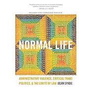 Normal Life: Administrative Violence, Critical Trans Politics, and the Limits of Law
