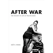 After War: The Weight of Life at Walter Reed