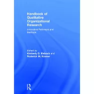 Handbook of Qualitative Organizational Research: Innovative Pathways and Ideas