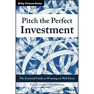 Pitch the Perfect Investment: The Essential Guide to Winning on Wall Street
