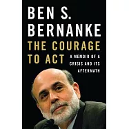 The Courage to Act: A Memoir of a Crisis and Its Aftermath