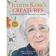 Judith Kerr&rsquo;s Creatures: A Celebration of the Life and Work of Judith Kerr