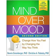 Mind Over Mood: Change How You Feel by Changing the Way You Think