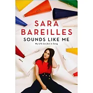 Sounds Like Me: My Life (So Far) in Song