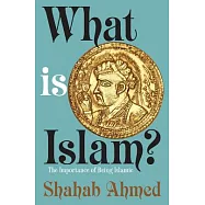 What Is Islam?: The Importance of Being Islamic