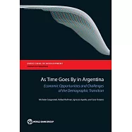 As Time Goes by in Argentina: Economic Opportunities and Challenges of the Demographic Transition