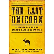 The Last Unicorn: A Search for One of Earth&rsquo;s Rarest Creatures