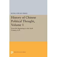 History of Chinese Political Thought: From the Beginnings to the Sixth Century, A.D.