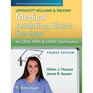 Lippincott Williams & Wilkins’ Medical Assisting Exam Review for CMA, RMA & CMAS Certification