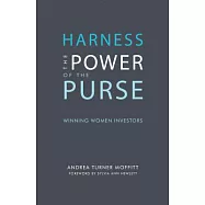 Harness the Power of the Purse: Winning Women Investors
