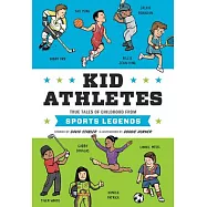 Kid Athletes: True Tales of Childhood from Sports Legends
