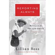 Reporting Always: Writings from the New Yorker