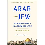Arab and Jew: Wounded Spirits in a Promised Land