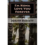 I&rsquo;m Kona Love You Forever