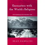 Encounters With the World&rsquo;s Religions: The Numinous on Highway 395