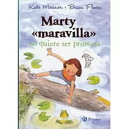 Marty maravilla no quiere ser princesa/ Marty McGuire