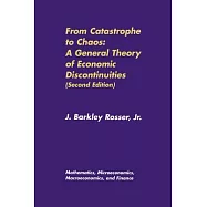 From Catastrophe to Chaos: A General Theory of Economic Discontinuities: Volume I: Mathematics, Microeconomics