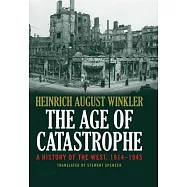The Age of Catastrophe: A History of the West 1914-1945