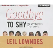 Goodbye to Shy: 85 Shybusters That Work!