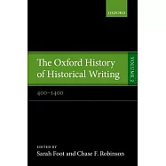 The Oxford History of Historical Writing: Volume 2: 400-1400