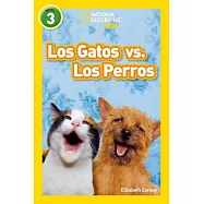 National Geographic Readers: Los Gatos vs. Los Perros (Cats vs. Dogs)