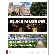Rijksmuseum: The Building, the Collection and the Outdoor Gallery