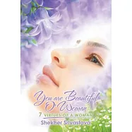 You Are Beautiful O&rsquo;woman: 7 Virtues of a Woman