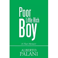 Poor Little Rich Boy: A Near Memoir