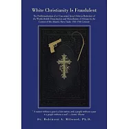White Christianity Is Fraudulent: The Problematization of a ( Caucasian) Jesus Christ as Redeemer of the World: British