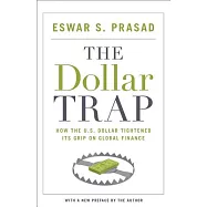 The Dollar Trap: How the U.S. Dollar Tightened Its Grip on Global Finance