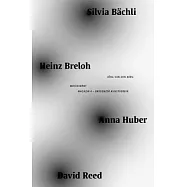 Mo(ve)ment: Silvia Bächli, Heinz Breloh, Anna Huber, David Reed