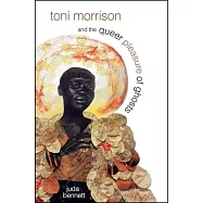 Toni Morrison and the Queer Pleasure of Ghosts