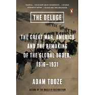 The Deluge: The Great War, America and the Remaking of the Global Order, 1916-1931