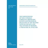 The Participation of Non-Catholic Christian Observers, Guests and Fraternal Delegates at the Second Vatican Council and