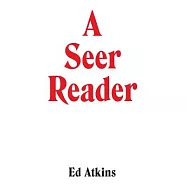 Ed Atkins: A Seer Reader