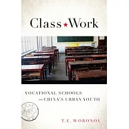 Class Work: Vocational Schools and China’s Urban Youth