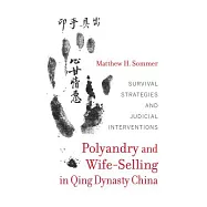 Polyandry and Wife-Selling in Qing Dynasty China: Survival Strategies and Judicial Interventions