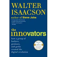 The Innovators: How a Group of Hackers, Geniuses, and Geeks Created the Digital Revolution