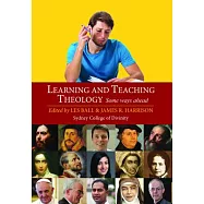 Learning and Teaching Theology: Some Ways Ahead