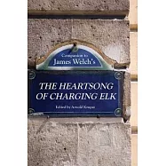 Companion to James Welch&rsquo;s the Heartsong of Charging Elk