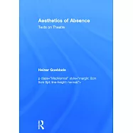Aesthetics of Absence: Texts on Theatre