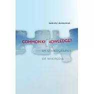 Common Knowledge?: An Ethnography of Wikipedia