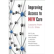 Improving Access to HIV Care: Lessons from 5 U.S. Sites