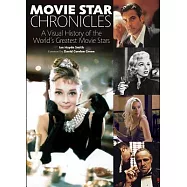Movie Star Chronicles: A Visual History of the World’s Greatest Movie Stars