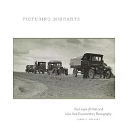 Picturing Migrants: The Grapes of Wrath and New Deal Documentary Photography