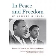 In Peace and Freedom: My Journey in Selma