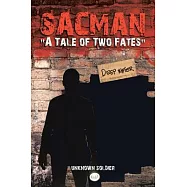 Sacman a Tale of Two Fates