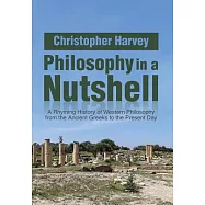 Philosophy in a Nutshell: A Rhyming History of Western Philosophy from the Ancient Greeks to the Present Day